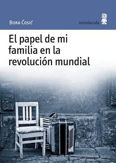 EL PAPEL DE MI FAMILIA EN LA REVOLUCION MUNDIAL | 9788495587527 | BORA COSIC
