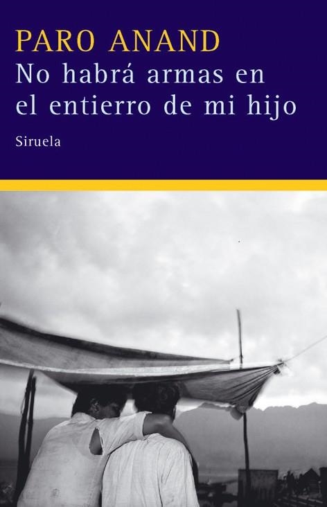 NO HABRA ARMAS EN EL ENTIERRO DE MI HIJO | 9788498411959 | ANAND, PARO