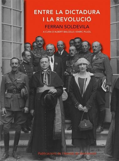 ENTRE LA DICTADURA I LA REVOLUCIO | 9788498831566 | SOLDEVILA, FERRAN