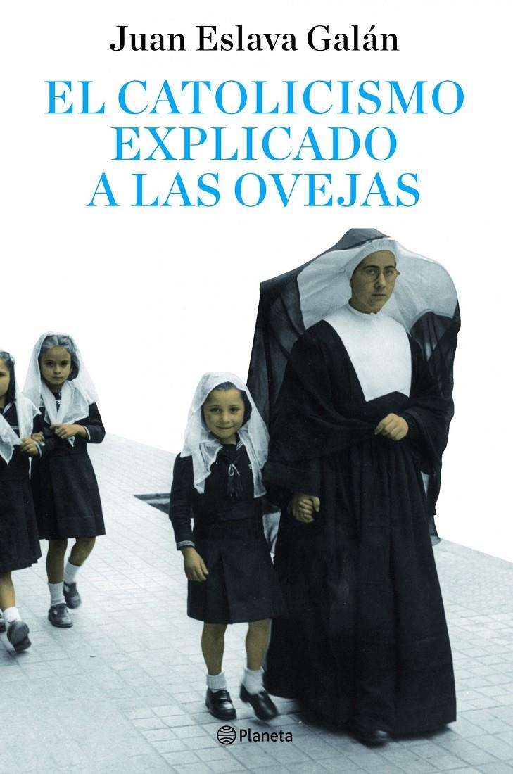 EL CATOLICISMO EXPLICADO A LAS OVEJAS | 9788408082095 | JUAN ESLAVA GALAN