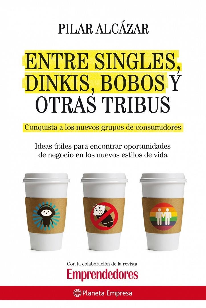 ENTRE SINGLES, DINKIS, BOBOS Y OTRAS TRIBUS | 9788408087502 | ALCAZAR, PILAR