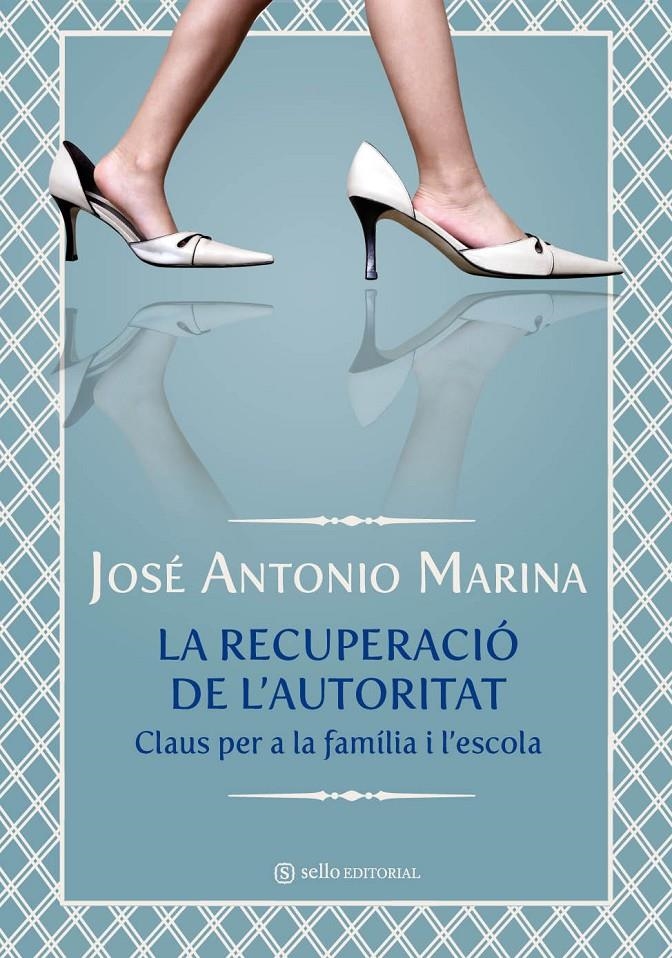 RECUPERACIO DE L'AUTORITAT. CLAUS PER A LA FAMILIA I ..., LA | 9788493738174 | JOSE ANTONIO MARINA