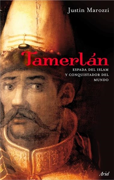 TAMERLAN. ESPADA DEL ISLAM Y CONQUISTADOR DEL MUNDO | 9788434488281 | MAROZZI, JUSTIN