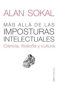 MAS ALLA DE LAS IMPOSTURAS INTELECTUALES | 9788449323140 | SOKAL, ALAN