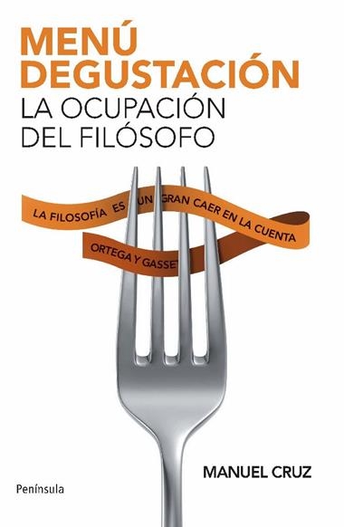 MENU DEGUSTACION. LA OCUPACION DEL FILOSOFO | 9788483078976 | CRUZ, MANUEL