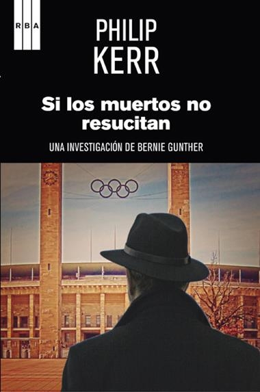 SI LOS MUERTOS NO RESUCITAN | 9788498676358 | PHILIP KERR