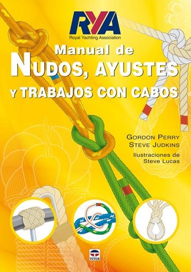 MANUAL DE NUDOS AYUSTES Y TRABAJOS CON CABOS | 9788479027865 | PERRY, GORDON & JUDKINS, STEVE