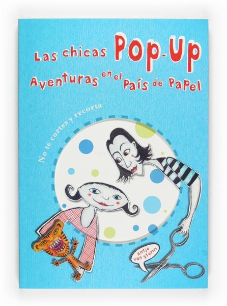 LAS CHICAS POP-UP. AVENTURAS EN EL PAIS DE PAPEL | 9788467533453 | VON STEMM, ANTJE