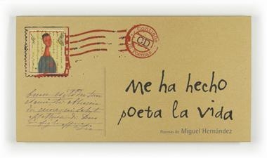 ME HA HECHO POETA LA VIDA | 9788467537956 | HERNANDEZ, MIGUEL