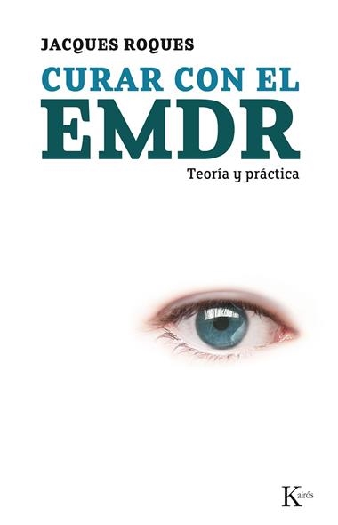 CURAR CON EL EMDR. TEORIA Y PRACTICA | 9788472457300 | ROQUES, JACQUES