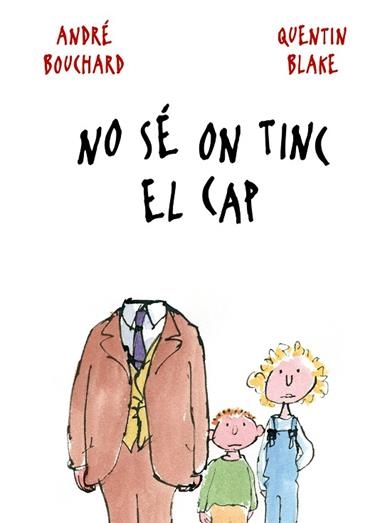NO SE ON TINC EL CAP | 9788498254846 | BOUCHARD, ANDRE & BLAKE, QUENTIN