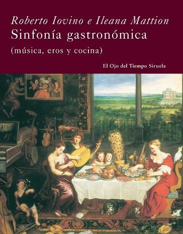 SINFONIA GASTRONOMICA (MUSICA, EROS Y COCINA) | 9788498412390 | IOVINO/MATTION