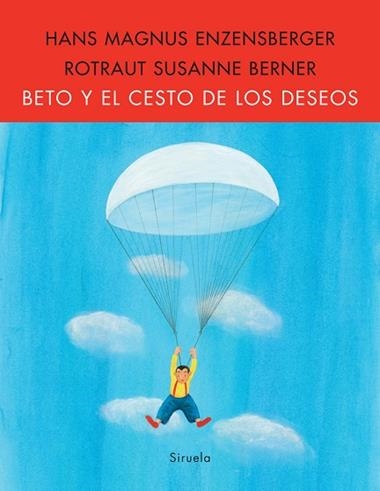 BETO Y EL CESTO DE LOS DESEOS | 9788498413427 | MAGNUS-ENZENBSERGER, HANS & SUSANNE, ROTRAUT