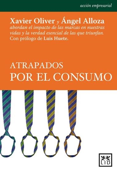 ATRAPADOS POR EL CONSUMO | 9788483561324 | OLIVER, XAVIER & ALLOZA, ANGEL