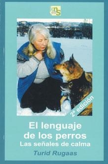 EL LENGUAJE DE LOS PERROS: LAS SEÑALES DE CALMA | 9788493323257 | RUGAAS, TURID