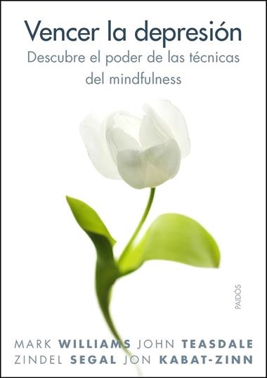 VENCER LA DEPRESION. DESCUBRE EL PODER DE LAS TECNICAS | 9788449323294 | WILLIAMS, MARK & TEASDALE, JOHN & SEGAL, ZINDEL