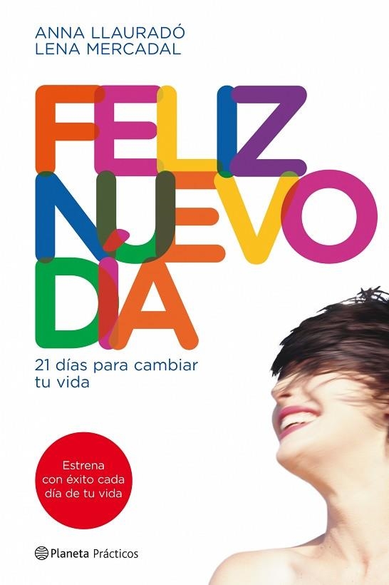 FELIZ NUEVO DIA. 21 DIAS PARA CANVIAR TU VIDA | 9788408090014 | LLAURADO, ANNA & MERCADAL, LENA