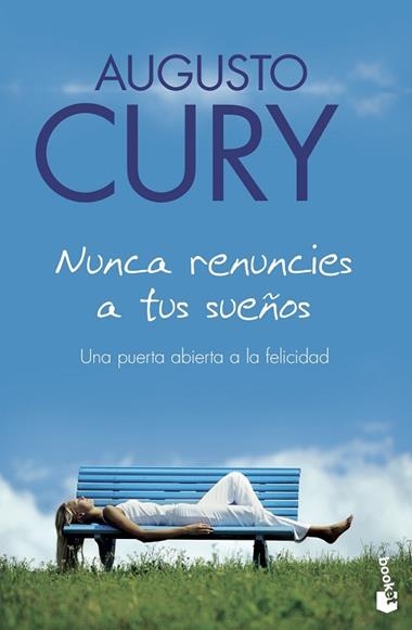 NUNCA RENUNCIES A TUS SUEÑOS | 9788408079972 | CURY, AUGUSTO