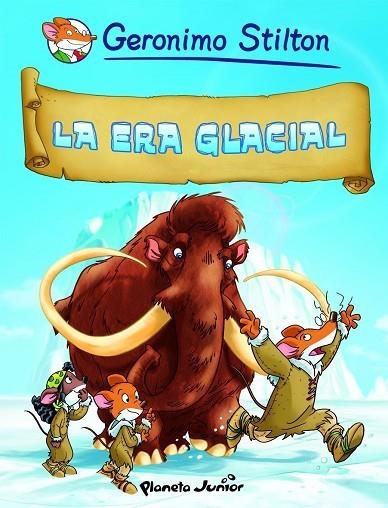 LA ERA GLACIAL | 9788408090410 | GERONIMO STILTON