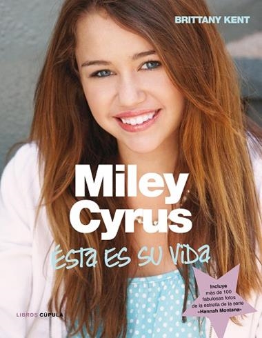 MILEY CYRUS. ASI ES SU VIDA | 9788448067762 | KENT, BRITTANY