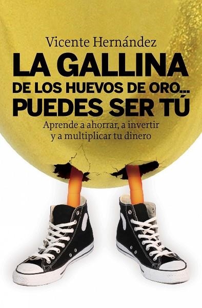 GALLINA DE LOS HUEVOS DE ORO PUEDES SER TU, LA | 9788498750515 | HERNANDEZ, VICENTE