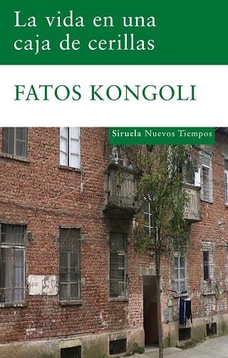 VIDA EN UNA CAJA DE CERILLAS, LA | 9788498413601 | KONGOLI, FATOS