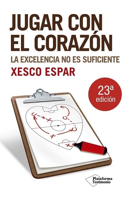 JUGAR CON EL CORAZON LA EXCELENCIA NO ES SUFICIENTE | 9788496981751 | ESPAR, XESCO