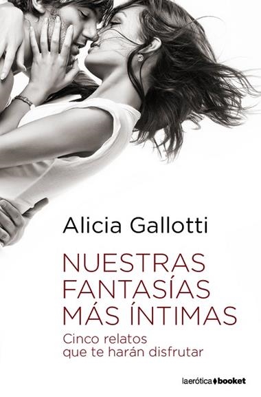 NUESTRAS FANTASIAS MAS INTIMAS. CINCO RELATOS QUE HARAN... | 9788408090281 | GALLOTTI, ALICIA