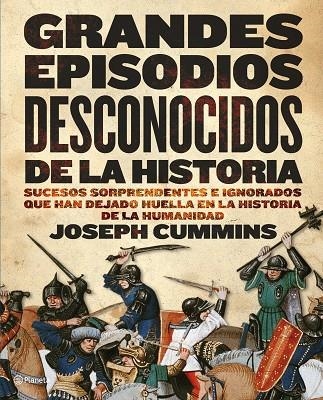 GRANDES EPISODIOS DESCONOCIDOS DE LA HISTORIA | 9788408090472 | CUMMINS,  JOSEPH