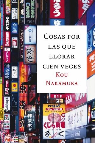 COSAS POR LAS QUE LLORAR CIEN VECES | 9788496580589 | NAKAMURA, KOU