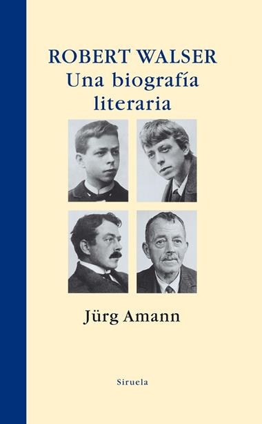 ROBERT WALSER, UNA BIOGRAFIA LITERARIA | 9788498413533 | AMANN, JURG