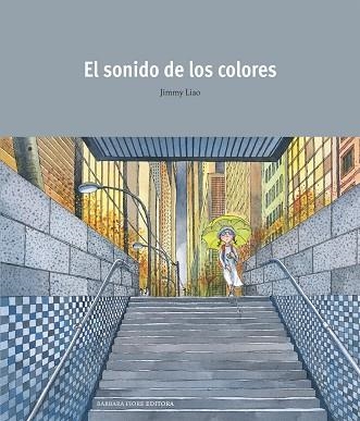 EL SONIDO DE LOS COLORES | 9788493559182 | JIMMY LIAO
