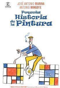 PEQUEÑA HISTORIA DE LA PINTURA | 9788467032703 | JOSE ANTONIO MARINA & MINGOTE, ANTONIO