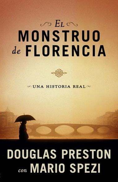 EL MONSTRUO DE FLORENCIA | 9788401337512 | PRESTON, DOUGLAS & SPEZI, MARIO