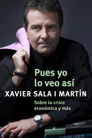 PUES YO LO VEO ASI | 9788401389931 | XAVIER SALA I MARTIN