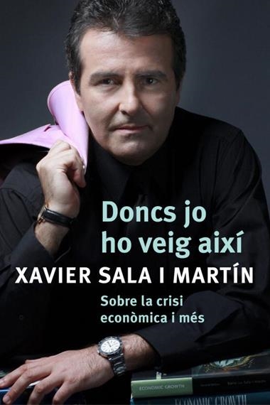 DONCS JO HO VEIG AIXI | 9788401387487 | XAVIER SALA I MARTIN