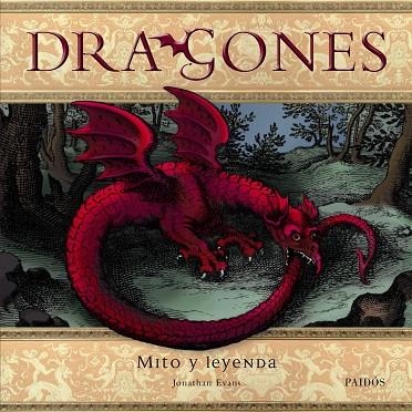 DRAGONES - MITO Y LEYENDA | 9788449323485 | EVANS, JONATHAN