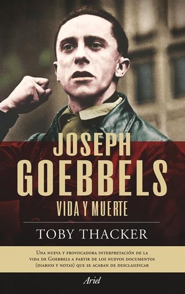 JOSEPH GOEBBELS - VIDA Y MUERTE | 9788434469143 | THACKER, TOBY