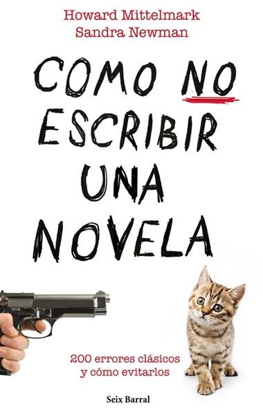 COMO NO ESCRIBIR UNA NOVELA | 9788432232008 | MITTELMARK, HOWARD & NEWMAN, SANDRA