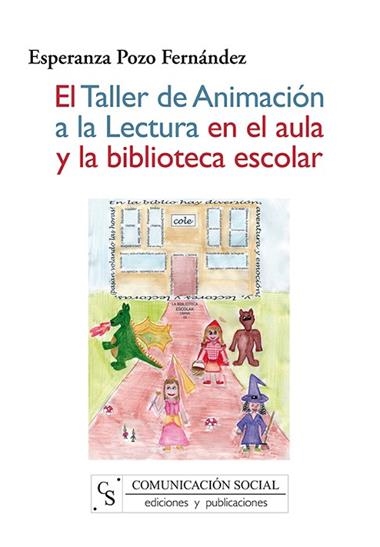 TALLER DE ANIMACION A LA LECTURA EN EL AULA Y LA BIBLIOTECA | 9788496082663 | POZO FERNANDEZ, ESPERANZA