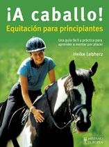 A CABALLO!: EQUITACION PARA PRINCIPIANTES | 9788425518829 | LEBHERZ, HEIKE