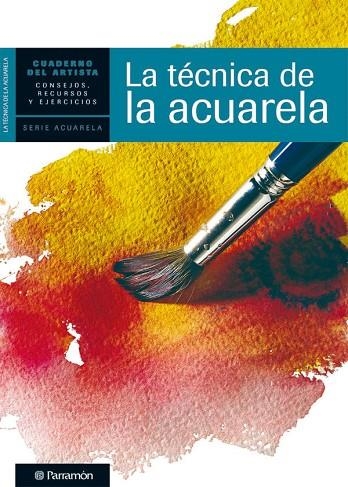 TECNICA DE LA ACUARELA, LA | 9788434236288 | PARRAMON, EQUIPO
