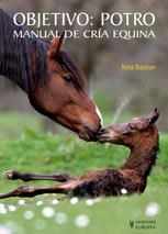 OBJETIVO POTRO: MANUAL DE CRIA EQUINA | 9788425517518 | BASTIAN, TENA