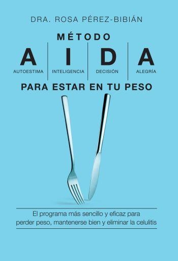 METODO AIDA PARA ESTAR EN TU PESO | 9788496599550 | PEREZ-BIBIAN, ROSA