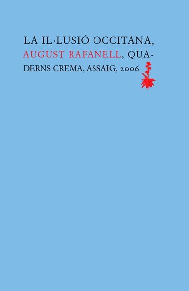 LA IL·LUSIO OCCITANA, LA LLENGUA DELS CATALANS ENTRE ESPANY | 9788477274469 | AUGUST RAFANELL