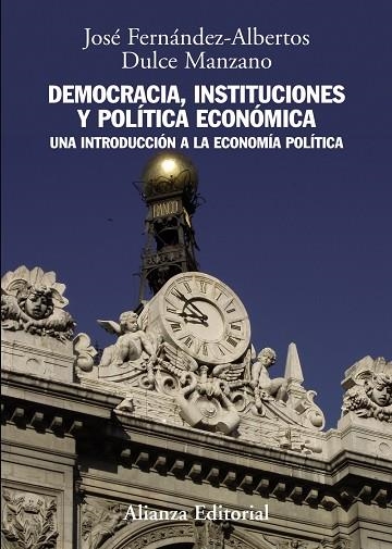 DEMOCRACIA INSTITUCIONES Y POLITICA ECONOMICA | 9788420691428 | FERNANDEZ-ALBERTOS, JOSE/MANZANO, DULCE