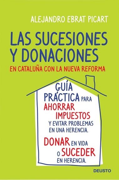 SUCESIONES Y DONACIONES EN CATALUÑA CON LA NUEVA REFORMA, LA | 9788423427734 | EBRAT PICART, ALEJANDRO