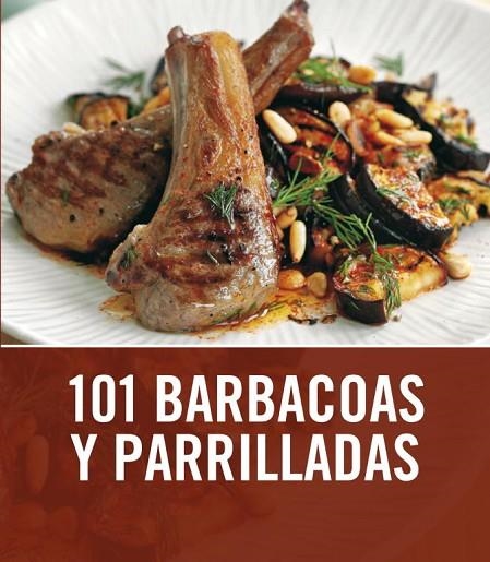 101 BARBACOAS Y PARRILADAS | 9788425344008 | COOK,SARAH