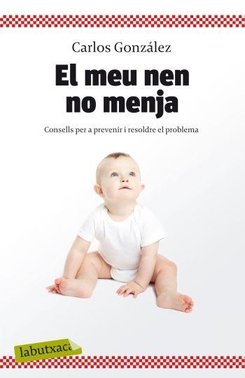 EL MEU NEN NO MENJA | 9788499301396 | CARLOS GONZALEZ