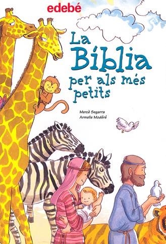 BIBILIA PER ALS MES PETITS, LA | 9788423686940 | SEGARRA, MERCE & MODERE, ARMELLE